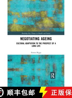 【3-4周达】Negotiating Ageing: Cultural Adaptation to the Prospect of a Long Life [9780367431013]