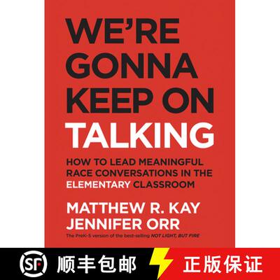 【3-4周达】We're Gonna Keep on Talking: How to Lead Meaningful Race Conversations in the Elementary C... [9781625315755]