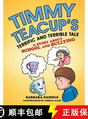 【3-4周达】Timmy Teacup'S Terrific and Terrible Tale: A Story About School and Bullying [9781480864818]