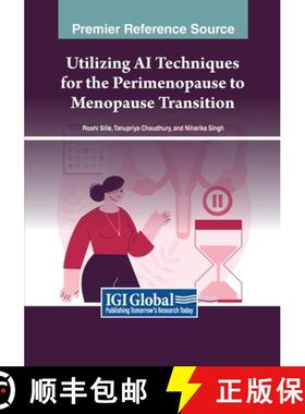 【3-4周达】Utilizing AI Techniques for the Perimenopause to Menopause Transition [9798369366479]