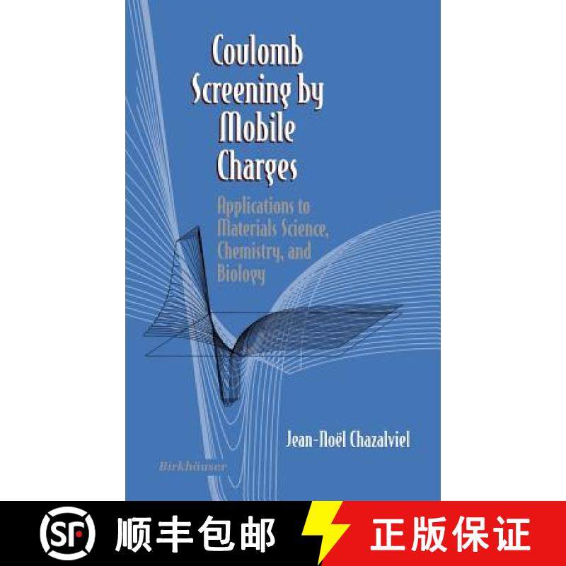 【3-4周达】Coulomb Screening by Mobile Charges : Applications to Materials Science, Chemistry, and Bi... [9780817639501]