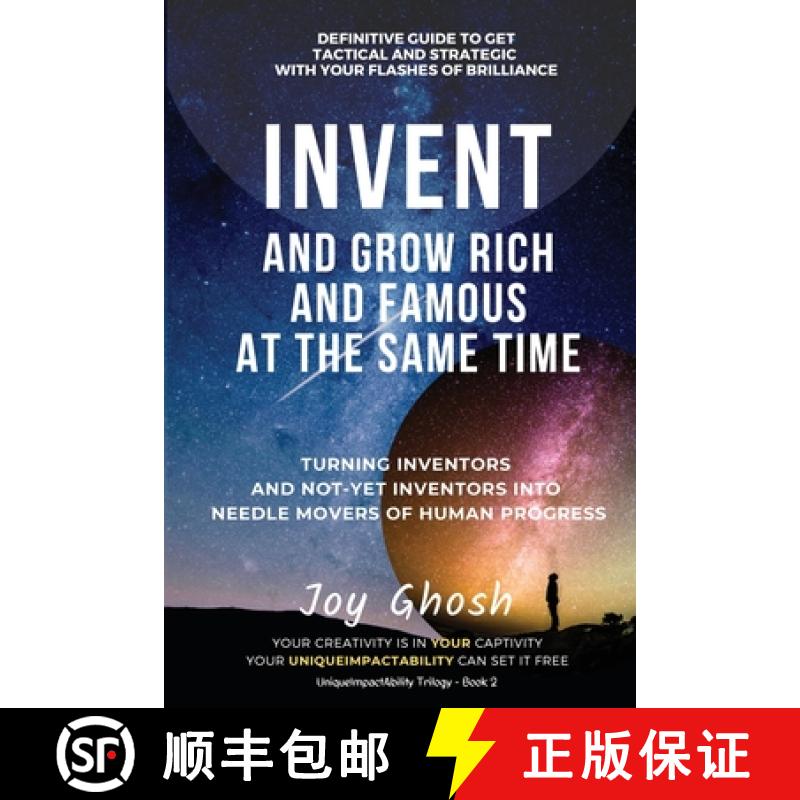 【3-4周达】Invent And Grow Rich And Famous At The Same Time: Turning Inventors And Non-Inventors Into... [9781647462871]