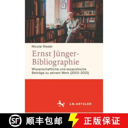 【3-4周达】精装 Ernst Jünger-Bibliographie. Fortsetzung: Wissenschaftliche und essayistische Beiträ... [9783476026651]