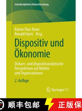 【3-4周达】Dispositiv und Ökonomie : Diskurs- und dispositivanalytische Perspektiven auf Märkte und... [9783658315320]