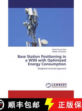 预订 Base Station Positioning in a WSN with Optimized Energy Consumption [9786137059463]