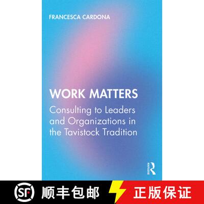 【3-4周达】Work Matters : Consulting to leaders and organizations in the Tavistock tradition [9780367313180]