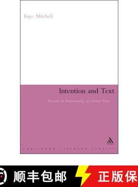 【3-4周达】Intention and Text: Towards an Intentionality of Literary Form [9781441198648]