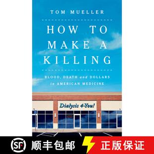 【3-4周达】How to Make a Killing – Blood, Death and Dollars in American Medicine [9780393866513]