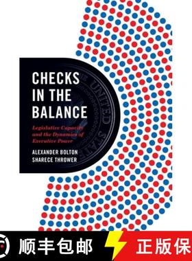 【3-4周达】Checks in the Balance: Legislative Capacity and the Dynamics of Executive Power [9780691224596]