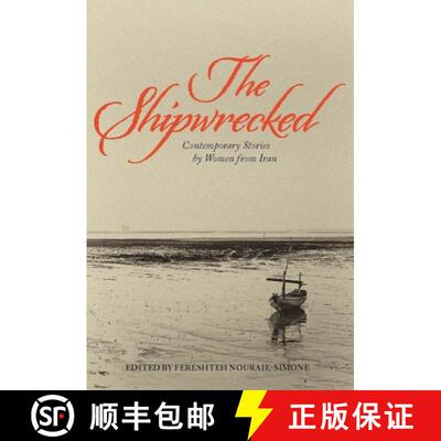 【3-4周达】The Shipwrecked : Contemporary Stories by Women from Iran [9781558618688]