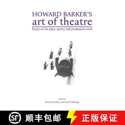 【3-4周达】Howard Barker's art of theatre : Essays on his plays, poetry and production work [9781526106926]