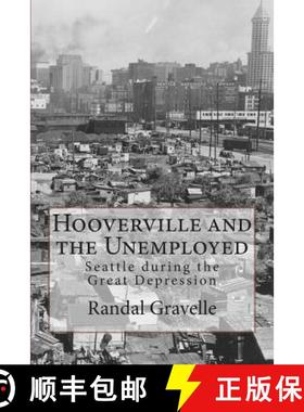 预订 Hooverville and the Unemployed: Seattle during the Great Depression [9780996294003]