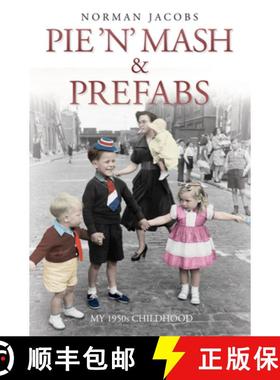 【3-4周达】Pie 'n' Mash and Prefabs - My 1950s Childhood: My 1950s Childhood [9781784181239]
