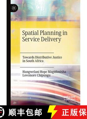 【3-4周达】Spatial Planning in Service Delivery : Towards Distributive Justice in South Africa [9783030198527]