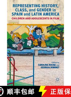 【3-4周达】Representing History, Class, and Gender in Spain and Latin America: Children and Adolescen... [9781137030863]