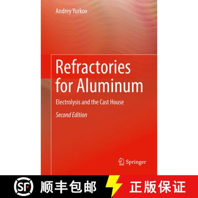 【3-4周达】Refractories for Aluminum : Electrolysis and the Cast House (2nd ed. 2017) (2nd ed. 2017) ... [9783319535883]