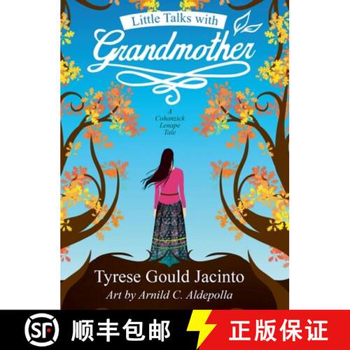 【3-4周达】精装 Little Talks With Grandmother; A Cohanzick Lenape Tale: Conversations Rooted in Earth... [9781969075124]