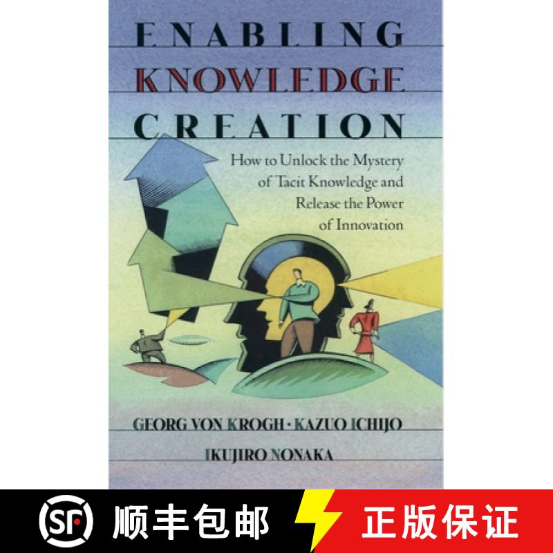 【3-4周达】Enabling Knowledge Creation: How to Unlock the Mystery of Tacit Knowledge and Release the ... [9780195126167]