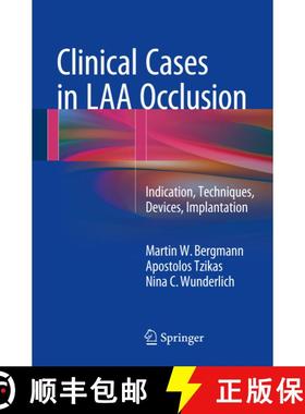 【3-4周达】Clinical Cases in LAA Occlusion: Indication, Techniques, Devices, Implantation (1st ed. 2017) [9783319514291]