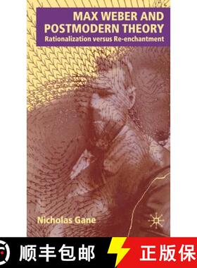 【3-4周达】Max Weber and Postmodern Theory: Rationalization Versus Re-Enchantment [9780333930588]