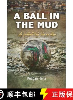 【3-4周达】A ball in the mud: A football tale unlike any other [9780620798808]