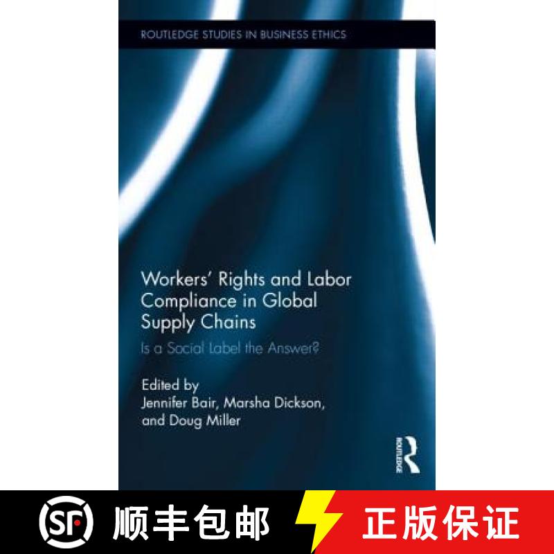 【3-4周达】Workers' Rights and Labor Compliance in Global Supply Chains : Is a Social Label the Answer? [9780415843850]