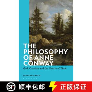 【3-4周达】The Philosophy of Anne Conway: God, Creation and the Nature of Time [9781350134522]