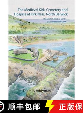 【3-4周达】Medieval Kirk, Cemetery and Hospice at Kirk Ness, North Berwick: the Scottish Seabird cent... [9781842176634]