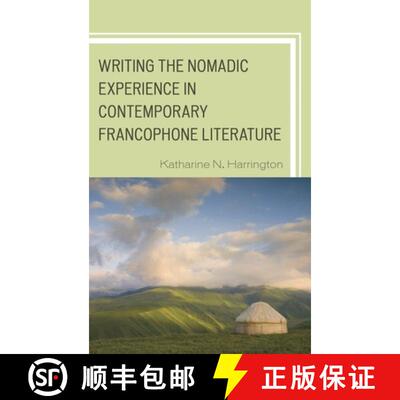 【3-4周达】Writing the Nomadic Experience in Contemporary Francophone Literature [9781498503570]