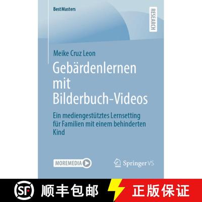 【3-4周达】Gebärdenlernen mit Bilderbuch-Videos : Ein mediengestütztes Lernsetting für Familien mi... [9783658410698]