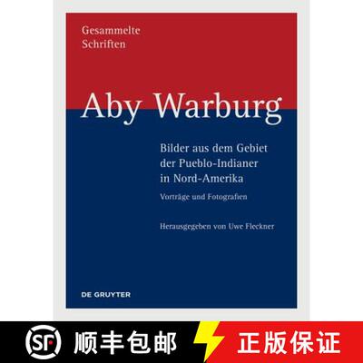 【3-4周达】精装 Aby Warburg - Bilder Aus Dem Gebiet Der Pueblo-Indianer in Nord-Amerika: Vorträge Un... [9783110599213]