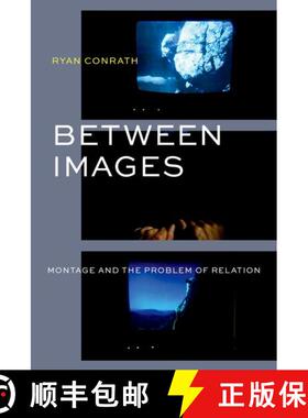 【3-4周达】Between Images: Montage and the Problems of Relation [9780197612293]