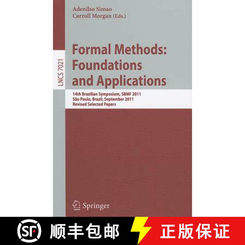 【3-4周达】Formal Methods: Foundations and Applications: 14th Brazilian Symposium, SBMF 2011, Sao Pau... [9783642250316]