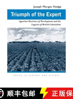 【3-4周达】Triumph of the Expert: Agrarian Doctrines of Development and the Legacies of British Colon... [9780821417171]