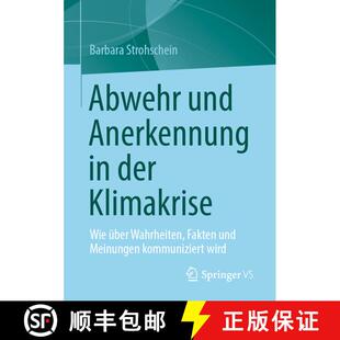 【3-4周达】Abwehr und Anerkennung in der Klimakrise : Wie über Wahrheiten, Fakten und Meinungen komm... [9783658381608]