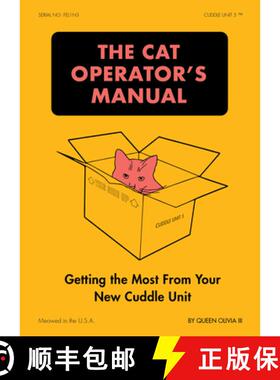 The Cat Operator's Manual: Getting the Most from Your New Cuddle Unit [9781797232324]