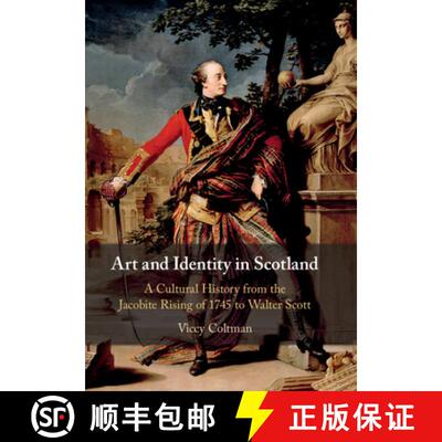 预订 Art and Identity in Scotland : A Cultural History from the Jacobite Rising of 1745 to Walter Scott [9781108405584]