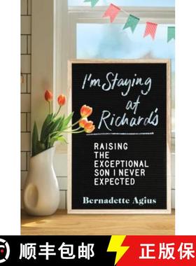 【3-4周达】I'm Staying at Richard's: Raising the Exceptional Son I Never Expected [9781501174568]