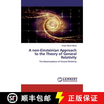 预订 A non-Einsteinian Approach to the Theory of General Relativity [9786202515931]