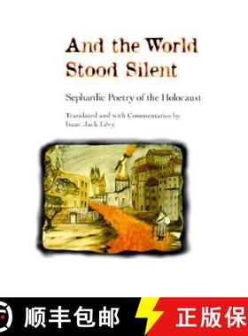 【3-4周达】And the World Stood Silent: Sephardic Poetry of the Holocaust [9780252068614]