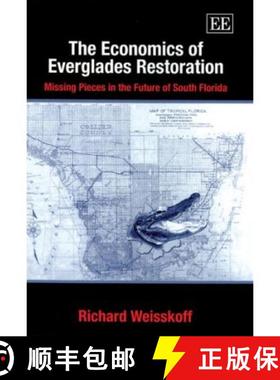 【3-4周达】Economics of Everglades Restoration: Missing Pieces in the Future of South Florida: Missin... [9781843762423]