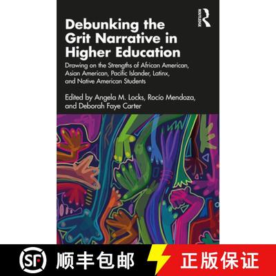 【3-4周达】Debunking the Grit Narrative in Higher Education: Drawing on the Strengths of African Amer... [9781032358154]