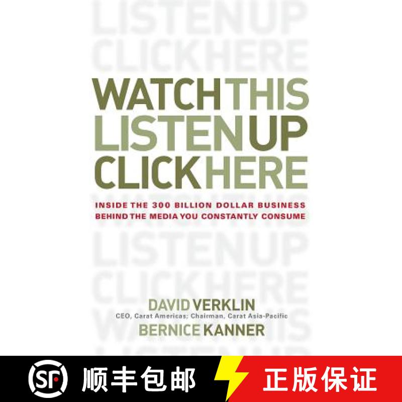 【2-3周达】Watch This, Listen Up, Click Here: Inside The 300 Billion Dollar Business Behind The Media... [9780470056431]