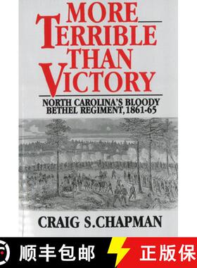 【3-4周达】More Terrible Than Victory: North Carolina's Bloody Bethel Regiment, 1861-65 [9781574882193]