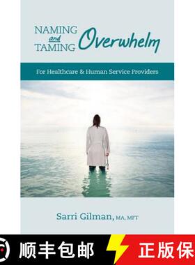 预订 Naming and Taming Overwhelm: For Healthcare and Human Service Providers [9780989778749]