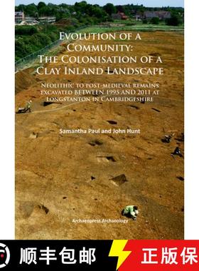 【3-4周达】Evolution of a Community: The Colonisation of a Clay Inland Landscape: Neolithic to post-m... [9781784910860]