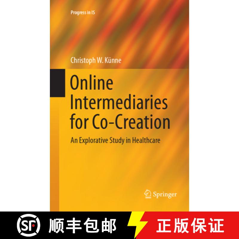 【4周达】Online Intermediaries for Co-Creation: An Explorative Study in Healthcare [9783319845739]