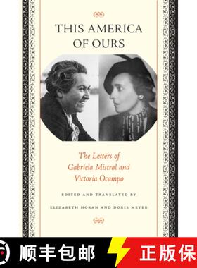 【3-4周达】This America of Ours: The Letters of Gabriela Mistral and Victoria Ocampo [9780292705401]