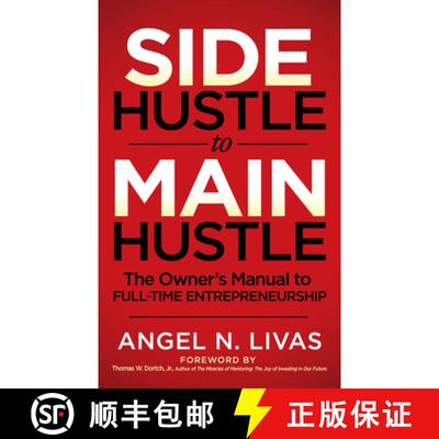 【3-4周达】Side Hustle to Main Hustle : The Owner's Manual to Full-Time Entrepreneurship [9781631951077]