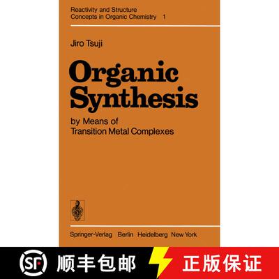 【3-4周达】Organic Synthesis by Means of Transition Metal Complexes : A Systematic Approach (Softcove... [9783642661099]